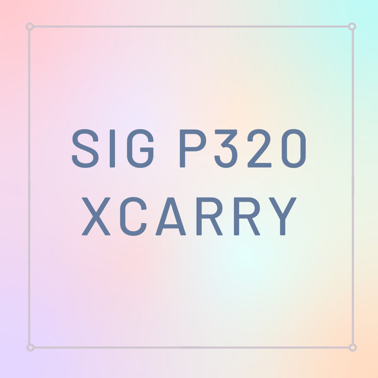 Sig P320 XCarry